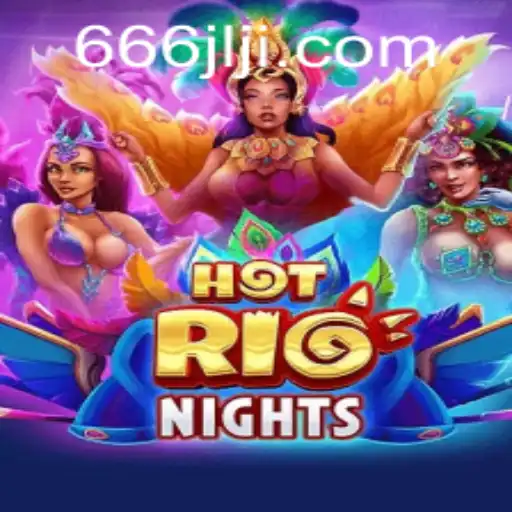 Exploring the Vibrant World of HotRioNights in 666JILI.COM